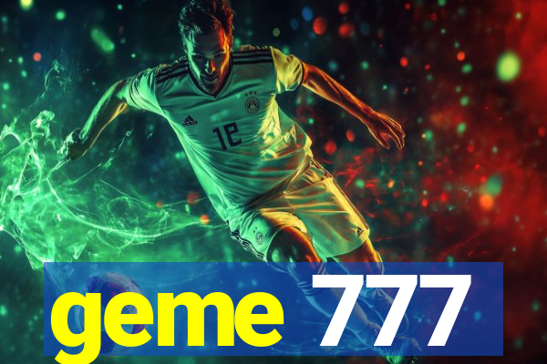 geme 777