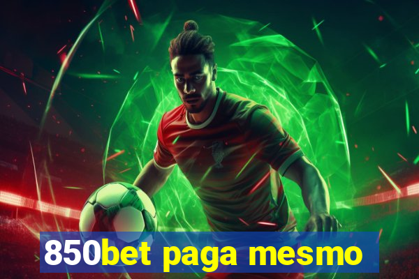 850bet paga mesmo