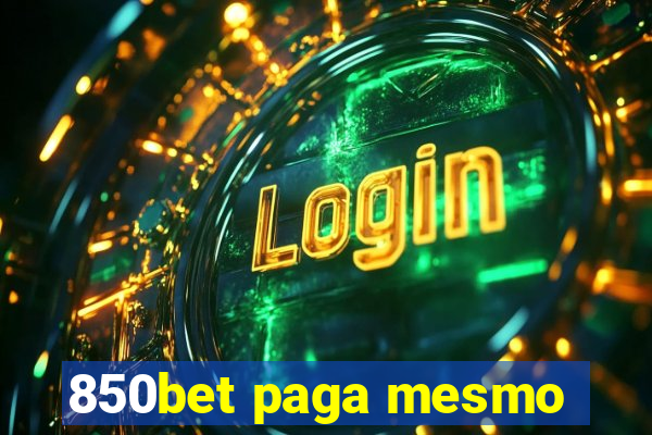 850bet paga mesmo