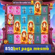 850bet paga mesmo