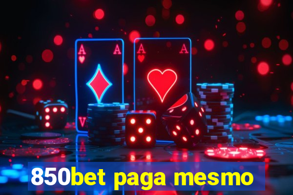 850bet paga mesmo