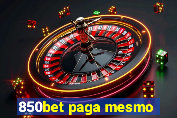 850bet paga mesmo