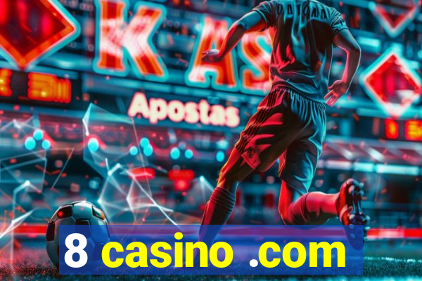 8 casino .com