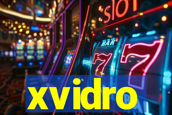 xvidro