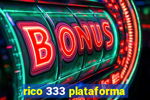 rico 333 plataforma