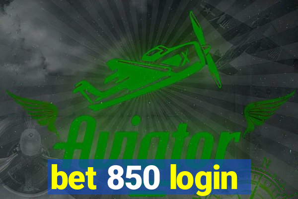 bet 850 login