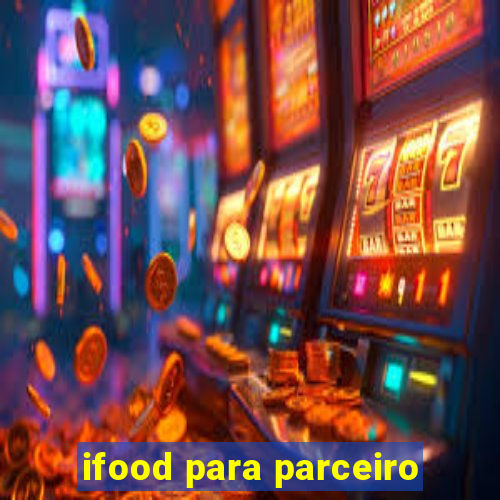 ifood para parceiro