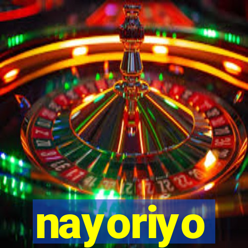 nayoriyo