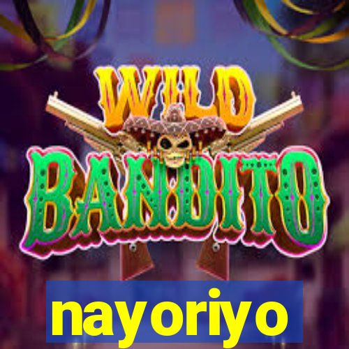 nayoriyo