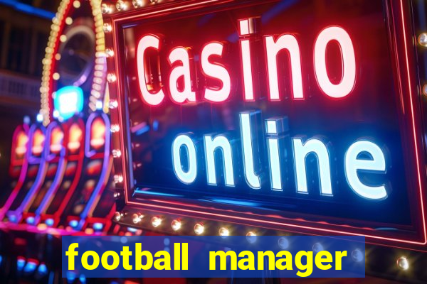 football manager 2024 crack