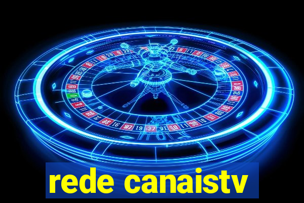 rede canaistv