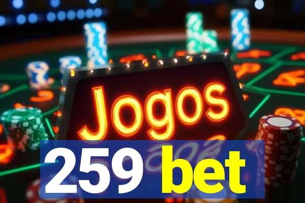 259 bet