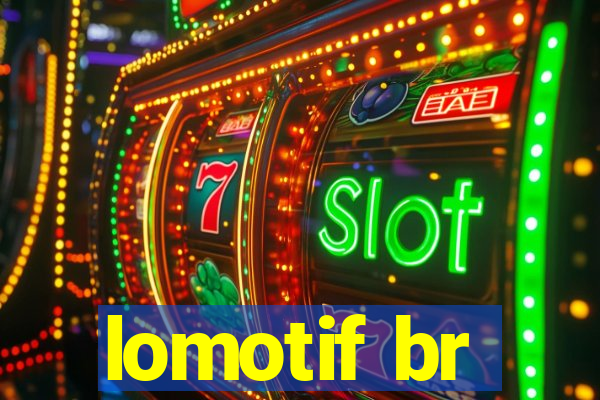 lomotif br