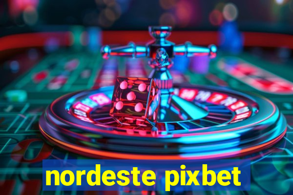 nordeste pixbet