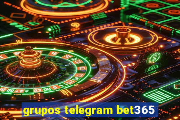 grupos telegram bet365