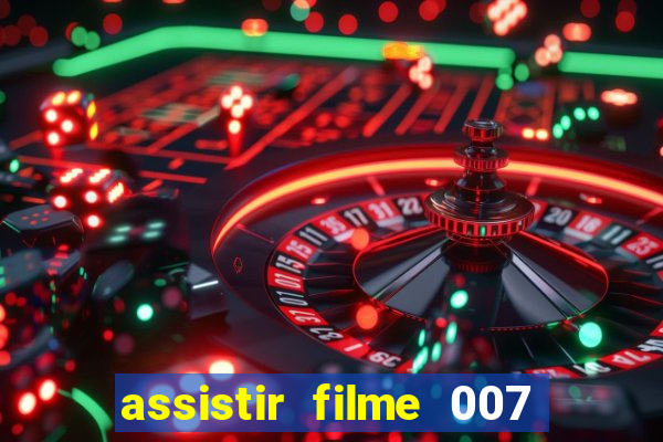 assistir filme 007 cassino royale legendado