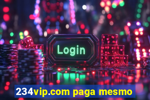 234vip.com paga mesmo