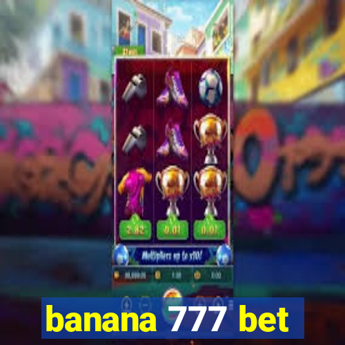 banana 777 bet