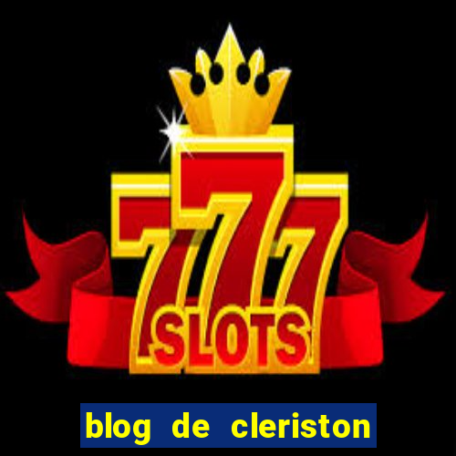 blog de cleriston silva serrinha bahia