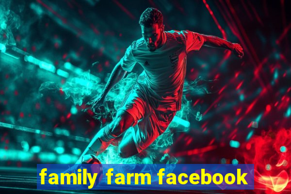 family farm facebook