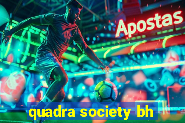 quadra society bh