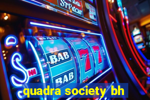 quadra society bh