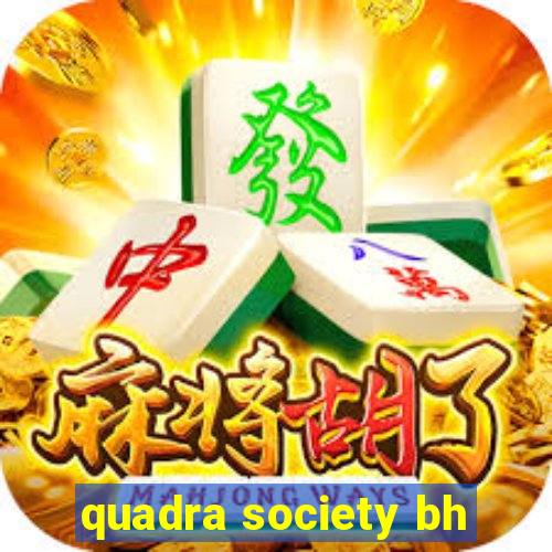 quadra society bh