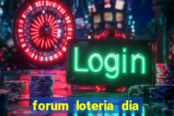 forum loteria dia de sorte