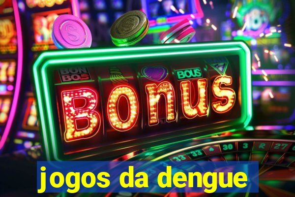 jogos da dengue