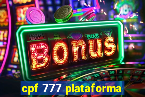 cpf 777 plataforma