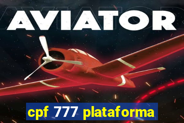 cpf 777 plataforma