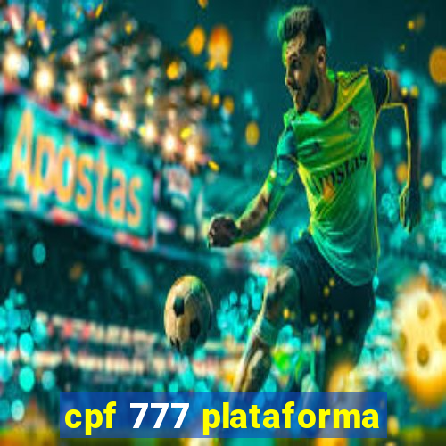 cpf 777 plataforma