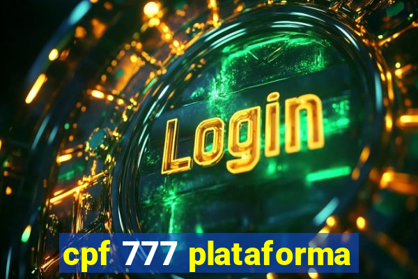 cpf 777 plataforma