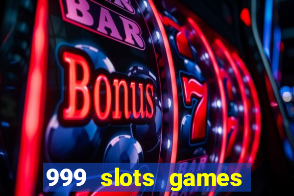 999 slots games download apk