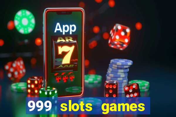 999 slots games download apk