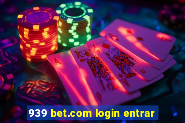 939 bet.com login entrar