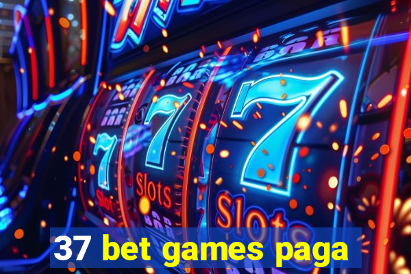 37 bet games paga