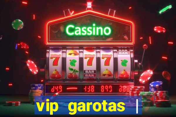 vip garotas | acompanhantes santa maria