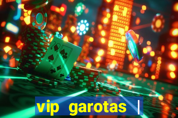 vip garotas | acompanhantes santa maria