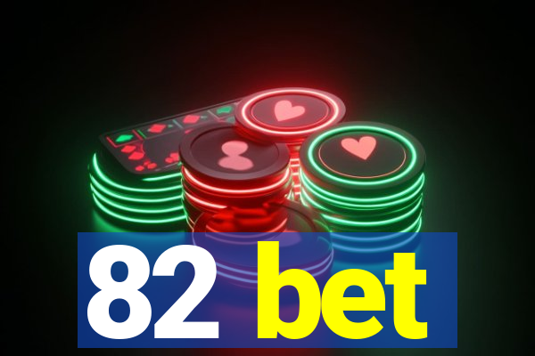 82 bet