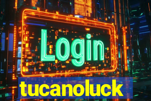 tucanoluck