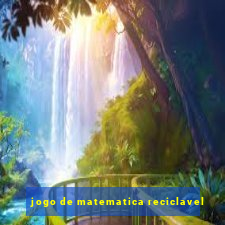 jogo de matematica reciclavel