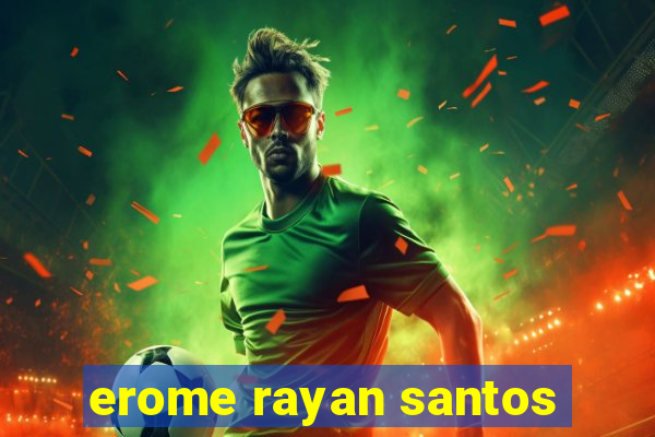 erome rayan santos