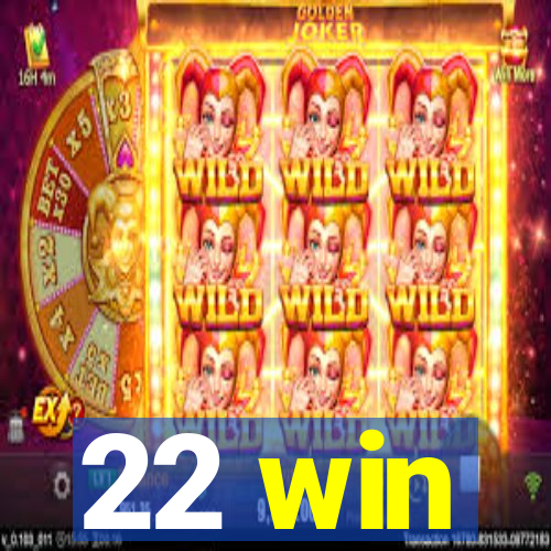 22 win