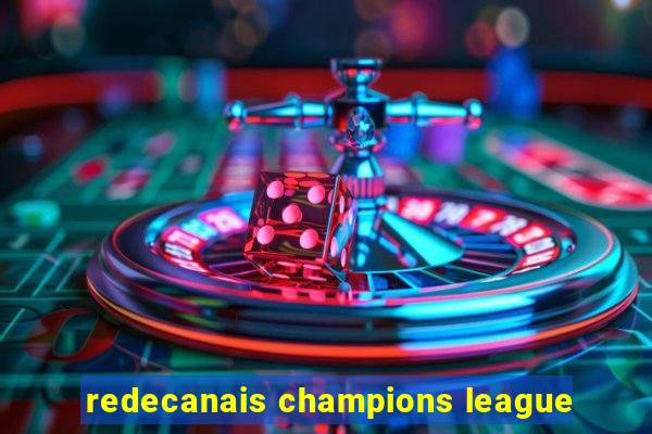 redecanais champions league