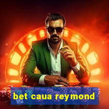 bet caua reymond