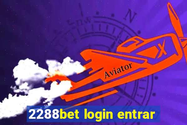 2288bet login entrar