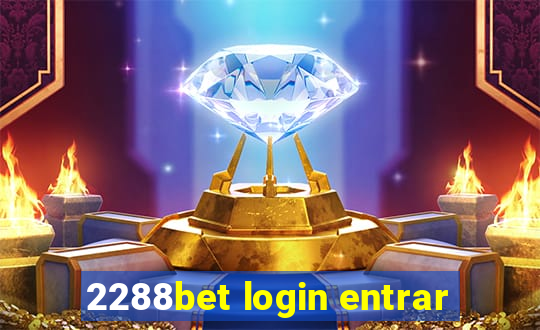 2288bet login entrar