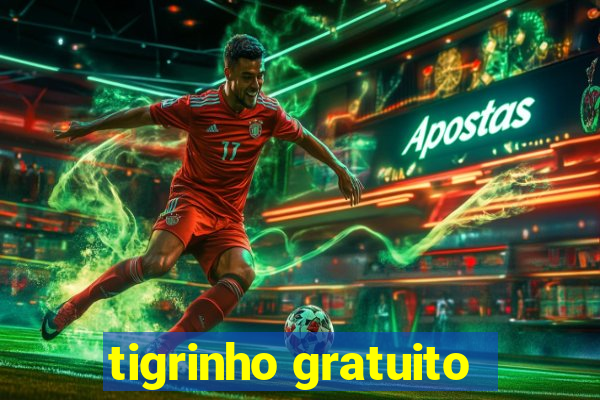 tigrinho gratuito