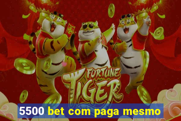 5500 bet com paga mesmo